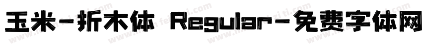 玉米-折木体 Regular字体转换